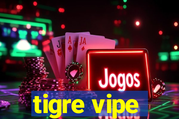 tigre vipe